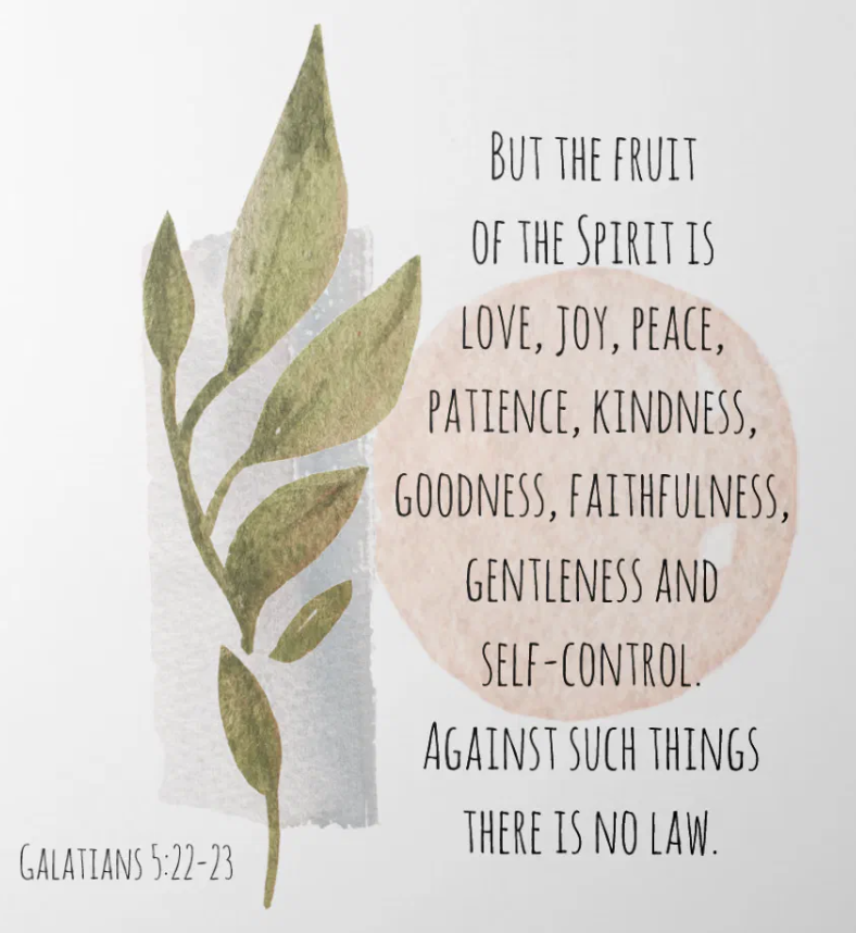 Quote with painted leaves in background reads: Galatians 5:22-23 - But the fruit of the Spirit is love, joy, peace, patience, kindness, goodness, faithfulness, gentleness, self-control; against such things there is no law.